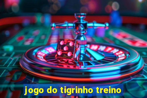 jogo do tigrinho treino